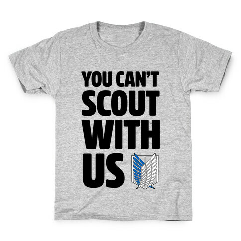 You Can't Scout with Us Kids T-Shirt