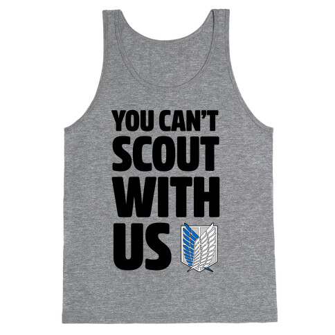 You Can't Scout with Us Tank Top