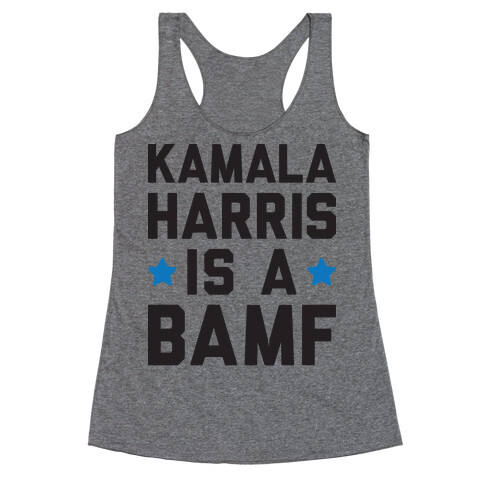 Kamala Harris Is A BAMF Racerback Tank Top