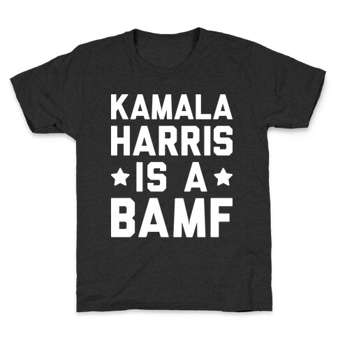 Kamala Harris Is A BAMF Kids T-Shirt