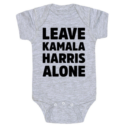 Leave Kamala Harris Alone  Baby One-Piece
