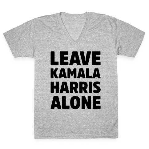 Leave Kamala Harris Alone  V-Neck Tee Shirt