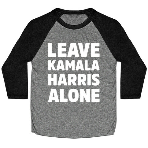 Leave Kamala Harris Alone White Print Baseball Tee
