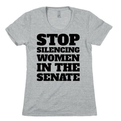 Stop Silencing Women In The Senate Womens T-Shirt