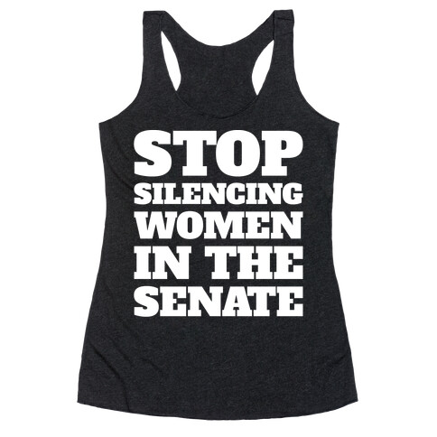 Stop Silencing Women In The Senate White Print Racerback Tank Top