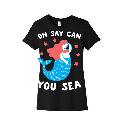 Oh Say Can You Sea Womens T-Shirt