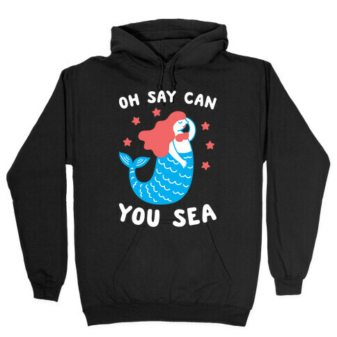 Oh Say Can You Sea Hooded Sweatshirt