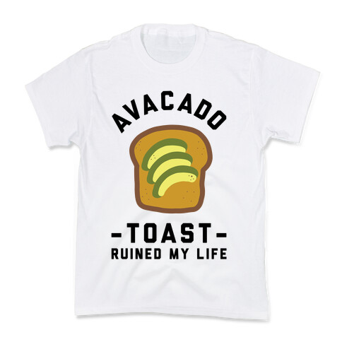 Avocado Toast Ruined My Life Kids T-Shirt