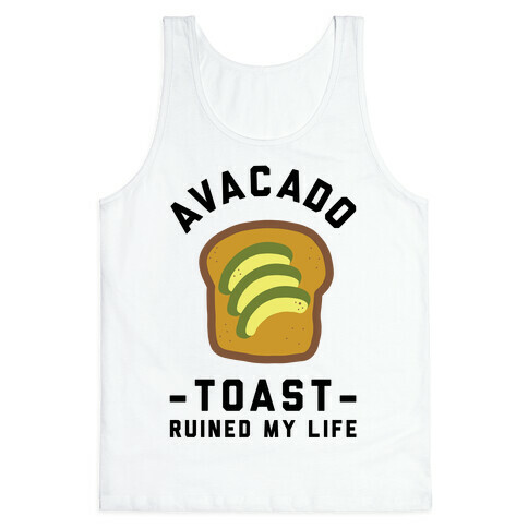 Avocado Toast Ruined My Life Tank Top