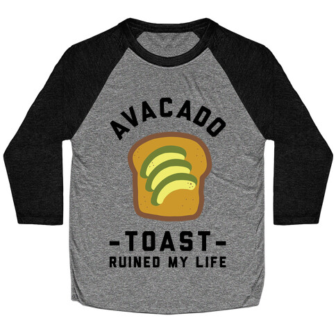 Avocado Toast Ruined My Life Baseball Tee