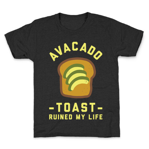 Avocado Toast Ruined My Life Kids T-Shirt