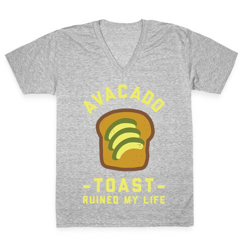 Avocado Toast Ruined My Life V-Neck Tee Shirt