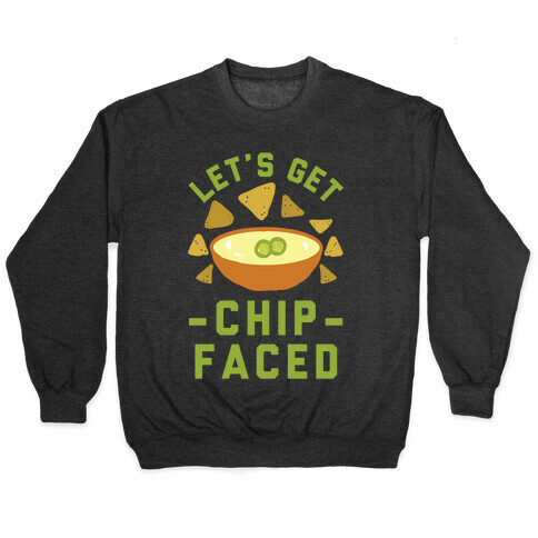 Let's Get Chip Faced Pullover