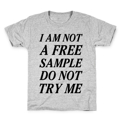 I am Not a Free Sample Kids T-Shirt