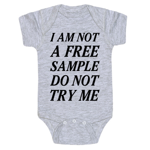 I am Not a Free Sample Baby One-Piece