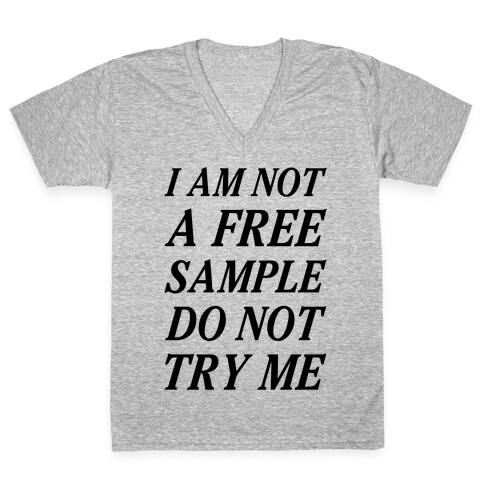 I am Not a Free Sample V-Neck Tee Shirt