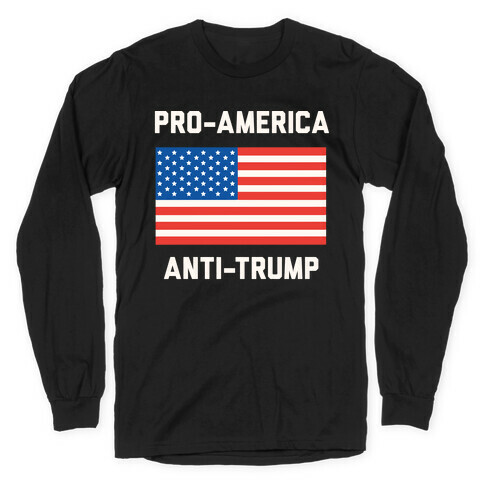 Pro-America Anti-Trump Long Sleeve T-Shirt