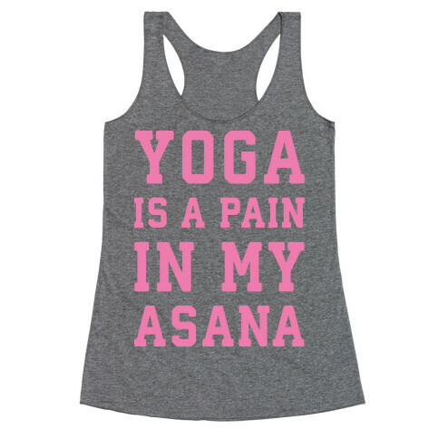Yoga Is A Pain In My Asana White Print Racerback Tank Top