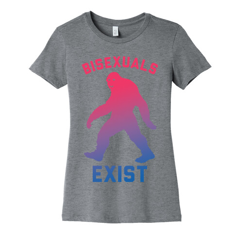 Bisexuals Exist Sasquatch Womens T-Shirt