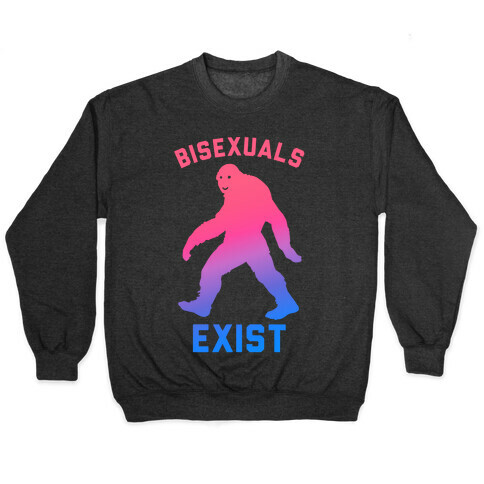 Bisexuals Exist Sasquatch Pullover