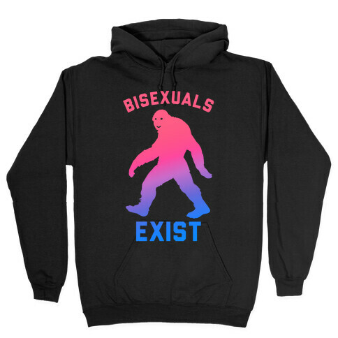 Bisexuals Exist Sasquatch Hooded Sweatshirt