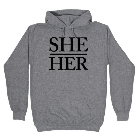 She/Her Pronouns Hooded Sweatshirt