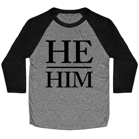 He/Him Pronouns Baseball Tee