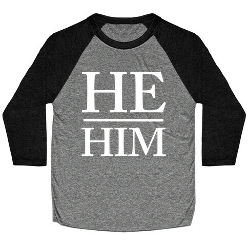 He/Him Pronouns Baseball Tee