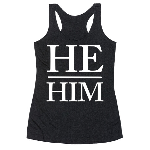 He/Him Pronouns Racerback Tank Top