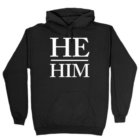 He/Him Pronouns Hooded Sweatshirt