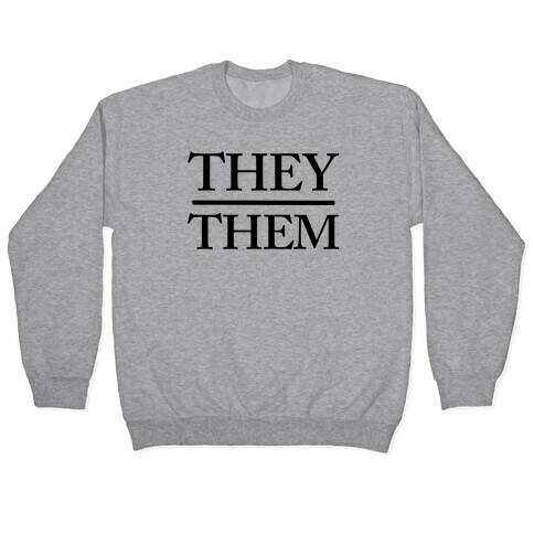 They/Them Pronouns Pullover