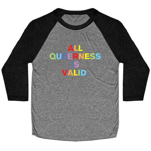 All Queerness is Valid Baseball Tee