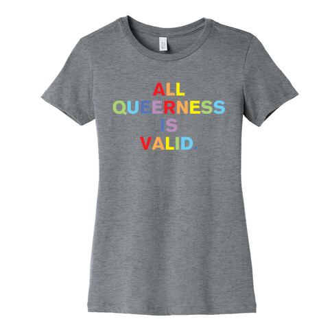 All Queerness Is Valid Womens T-Shirt