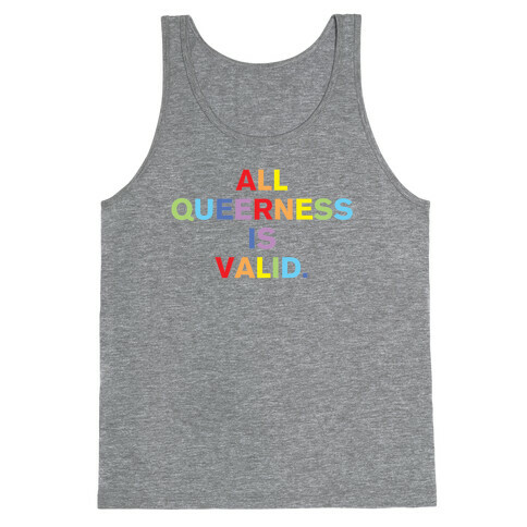 All Queerness Is Valid Tank Top