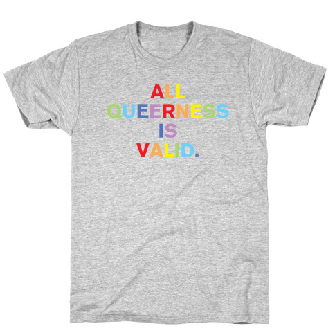 All Queerness Is Valid T-Shirt