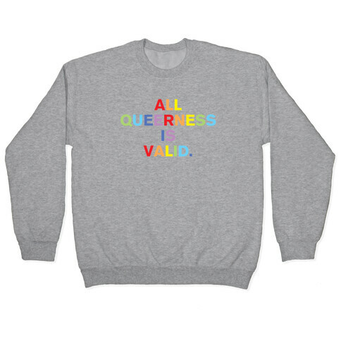 All Queerness Is Valid Pullover
