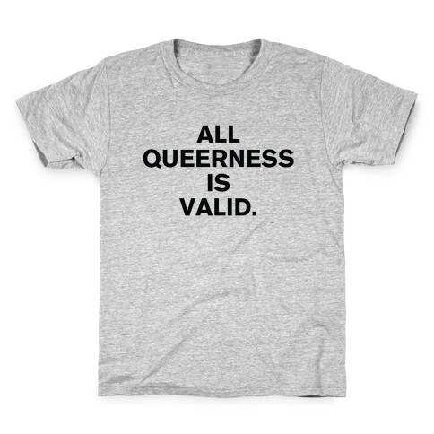 All Queerness is Valid Kids T-Shirt