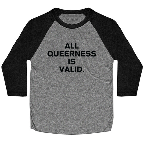 All Queerness is Valid Baseball Tee