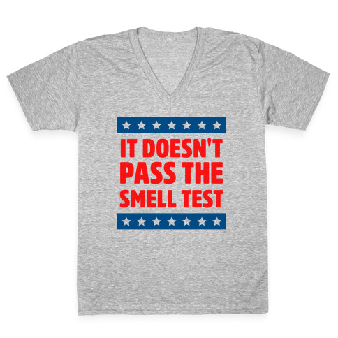 It Doesn't Pass the Smell Test V-Neck Tee Shirt