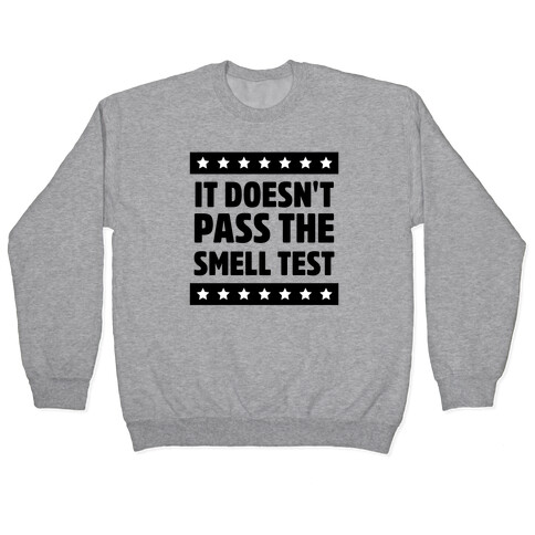 It Doesn't Pass the Smell Test Pullover