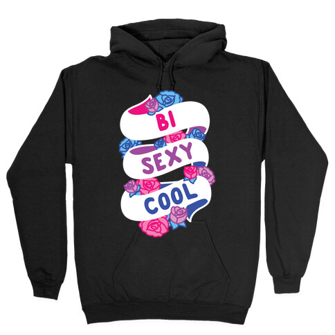 Bi Sexy Cool Hooded Sweatshirt