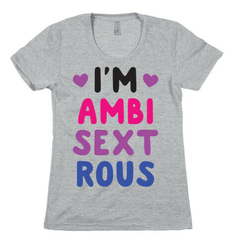I'm Ambisextrous Womens T-Shirt