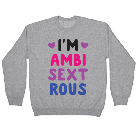 I'm Ambisextrous Pullover