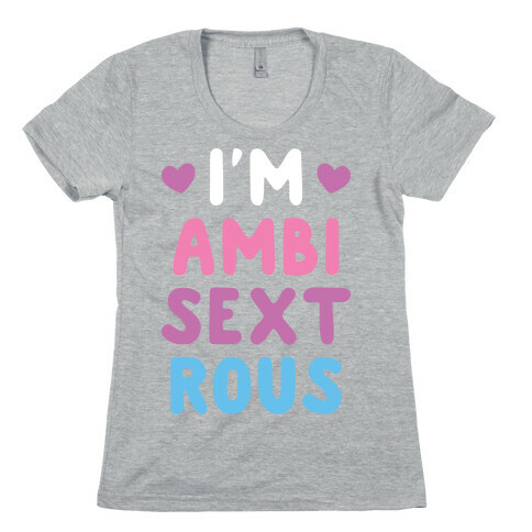 I'm Ambisextrous Womens T-Shirt