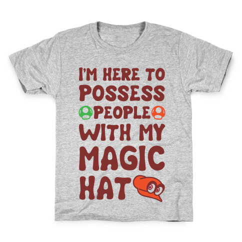 I'm Here To Possess People With My Magic Hat  Kids T-Shirt