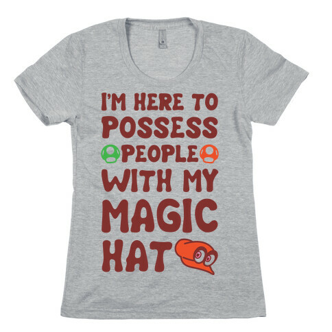 I'm Here To Possess People With My Magic Hat  Womens T-Shirt