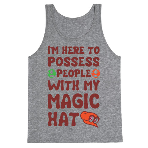 I'm Here To Possess People With My Magic Hat  Tank Top