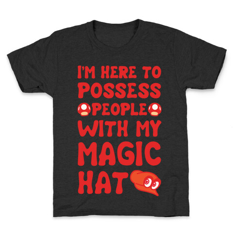 I'm Here To Possess People With My Magic Hat White Print Kids T-Shirt