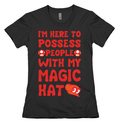 I'm Here To Possess People With My Magic Hat White Print Womens T-Shirt