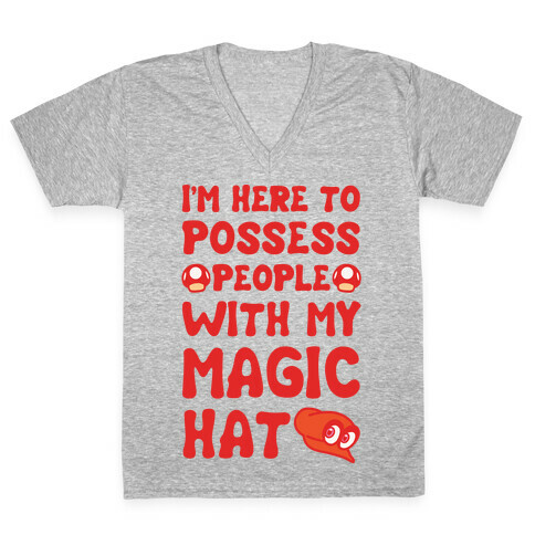I'm Here To Possess People With My Magic Hat White Print V-Neck Tee Shirt